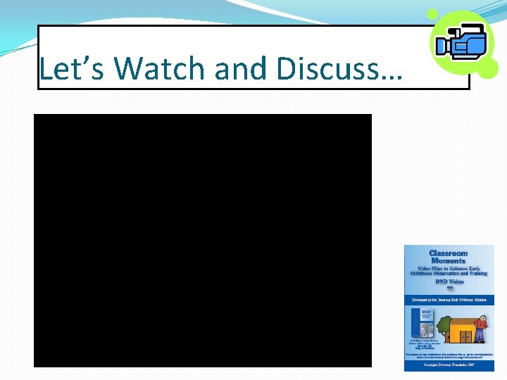 Let’s Watch and Discuss… 