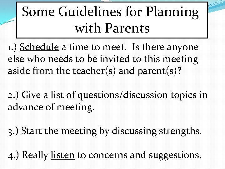 Some Guidelines for Planning with Parents 1. ) Schedule a time to meet. Is