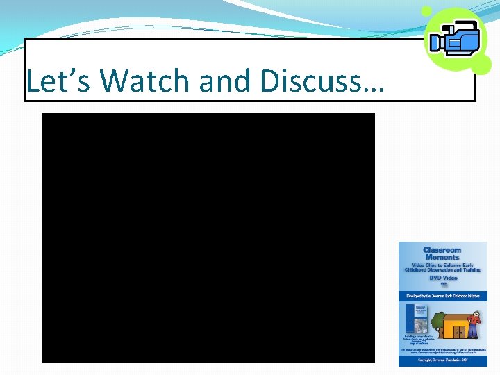 Let’s Watch and Discuss… 