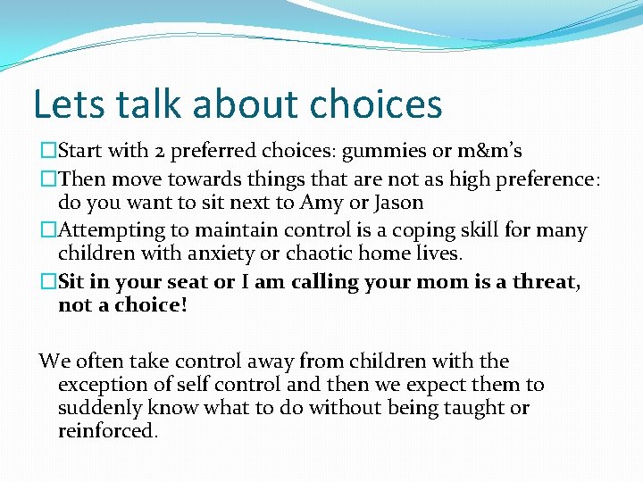 Lets talk about choices �Start with 2 preferred choices: gummies or m&m’s �Then move
