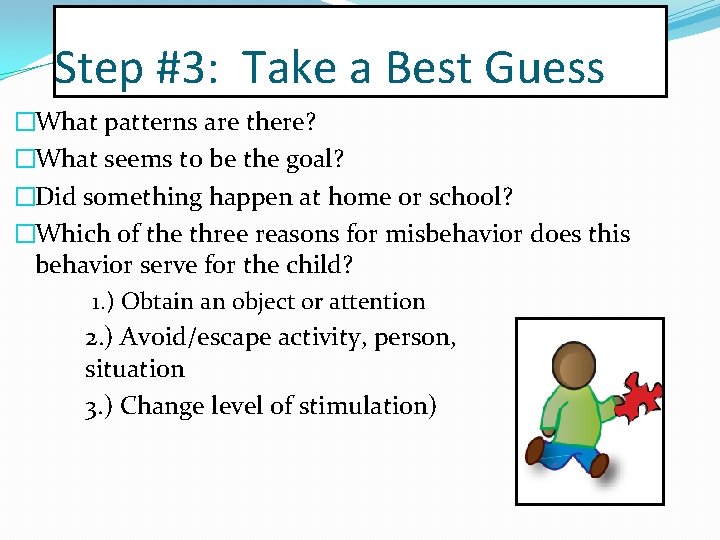 Step #3: Take a Best Guess �What patterns are there? �What seems to be