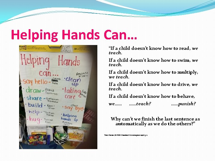 Helping Hands Can… “If a child doesn’t know how to read, we teach. If