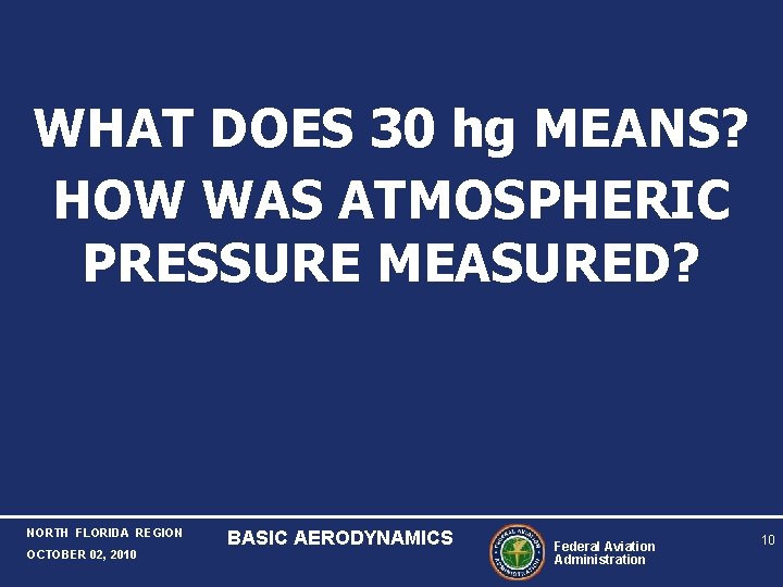 WHAT DOES 30 hg MEANS? HOW WAS ATMOSPHERIC PRESSURE MEASURED? NORTH FLORIDA REGION OCTOBER WHAT DOES 30 hg MEANS? HOW WAS ATMOSPHERIC PRESSURE MEASURED? NORTH FLORIDA REGION OCTOBER