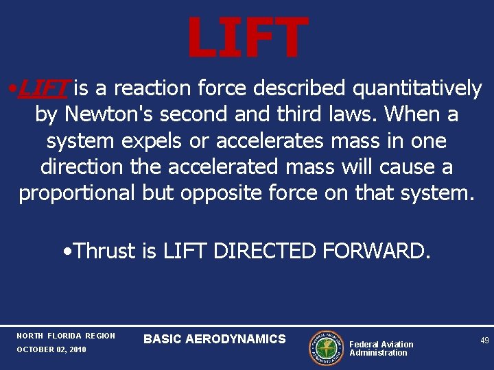 LIFT • LIFT is a reaction force described quantitatively by Newton's second and third