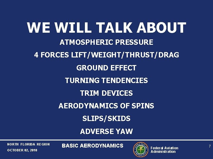 WE WILL TALK ABOUT ATMOSPHERIC PRESSURE 4 FORCES LIFT/WEIGHT/THRUST/DRAG GROUND EFFECT TURNING TENDENCIES TRIM