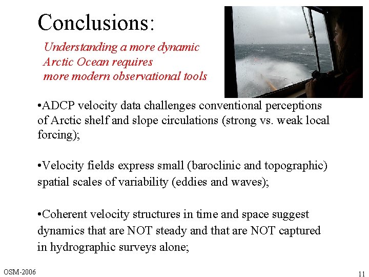 Conclusions: Understanding a more dynamic Arctic Ocean requires more modern observational tools • ADCP