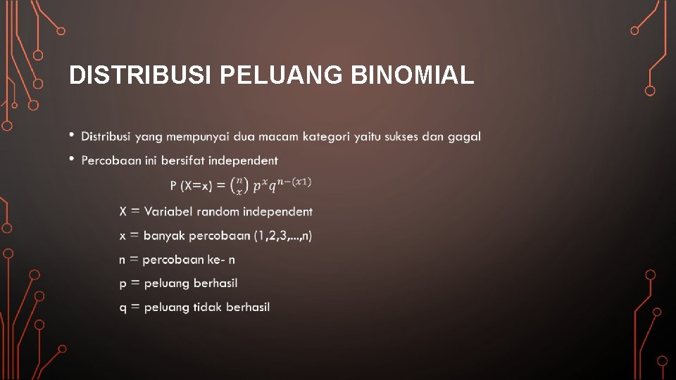 DISTRIBUSI PELUANG BINOMIAL • 