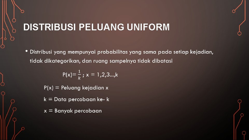 DISTRIBUSI PELUANG UNIFORM • 