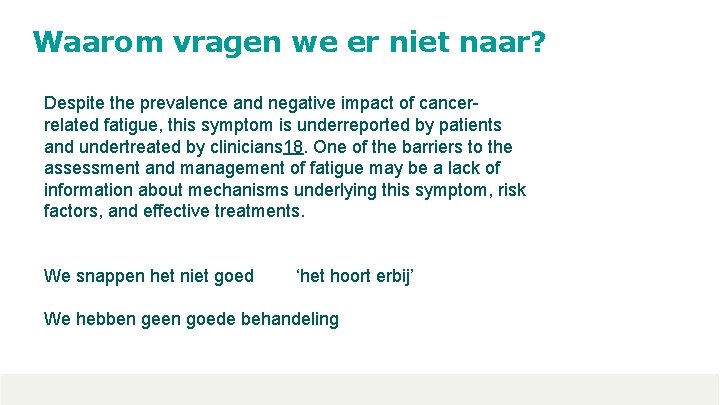 Waarom vragen we er niet naar? Despite the prevalence and negative impact of cancerrelated