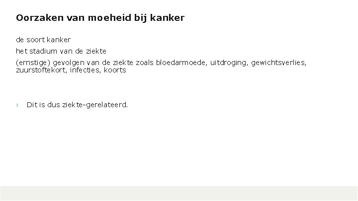 Oorzaken van moeheid bij kanker de soort kanker het stadium van de ziekte (ernstige)