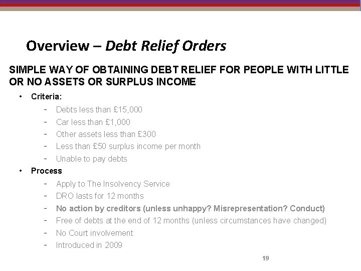 Overview – Debt Relief Orders SIMPLE WAY OF OBTAINING DEBT RELIEF FOR PEOPLE WITH