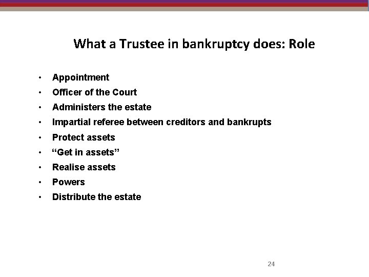 What a Trustee in bankruptcy does: Role • Appointment • Officer of the Court