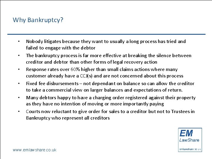 Why Bankruptcy? • • • Nobody litigates because they want to usually a long