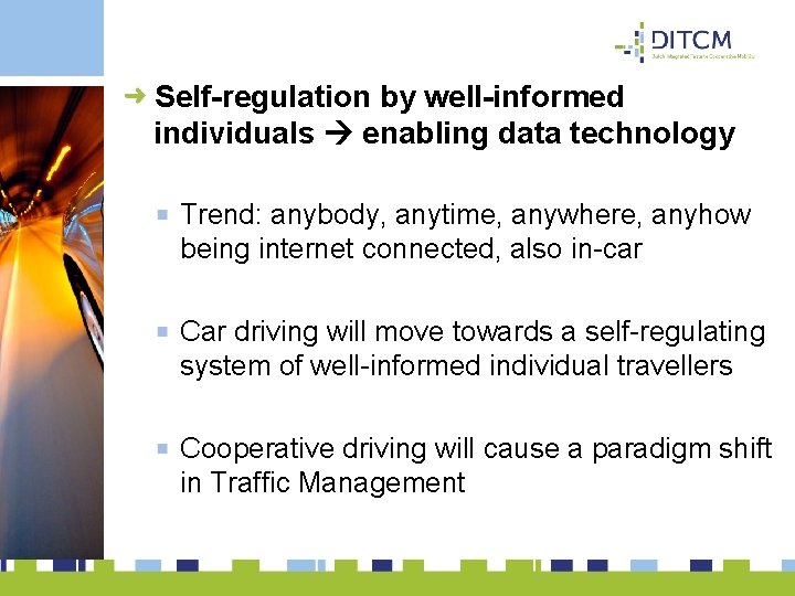 Self-regulation by well-informed individuals enabling data technology Trend: anybody, anytime, anywhere, anyhow being internet