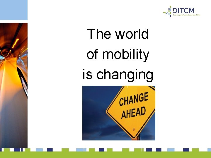 The world of mobility is changing 
