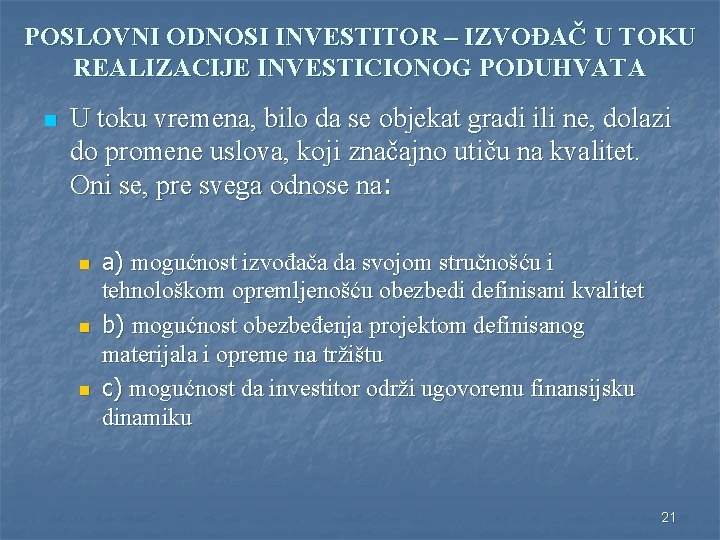 POSLOVNI ODNOSI INVESTITOR – IZVOĐAČ U TOKU REALIZACIJE INVESTICIONOG PODUHVATA n U toku vremena,