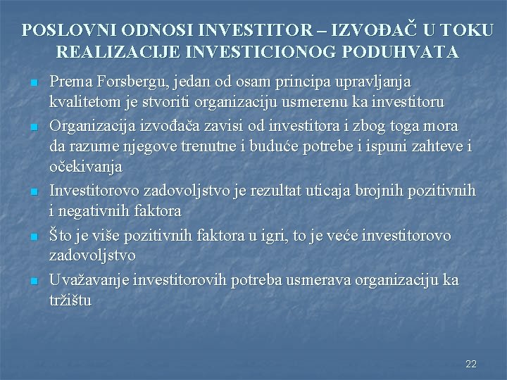 POSLOVNI ODNOSI INVESTITOR – IZVOĐAČ U TOKU REALIZACIJE INVESTICIONOG PODUHVATA n n n Prema