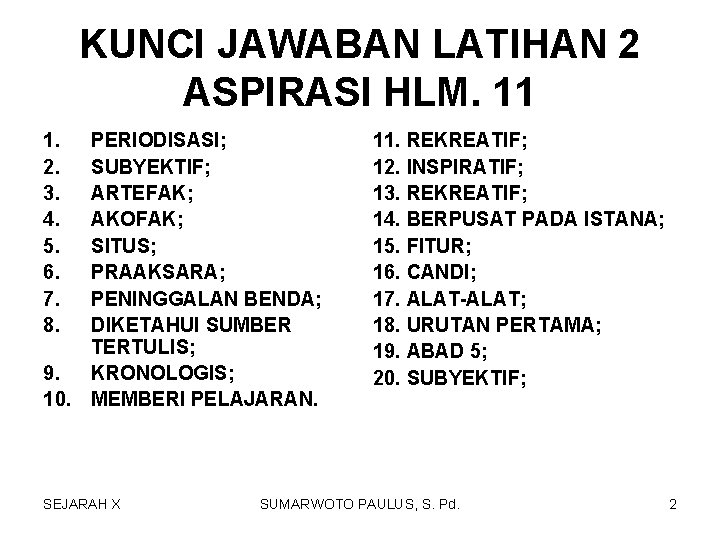 KUNCI JAWABAN LATIHAN 2 ASPIRASI HLM. 11 1. 2. 3. 4. 5. 6. 7.