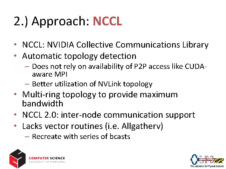 2. ) Approach: NCCL • NCCL: NVIDIA Collective Communications Library • Automatic topology detection