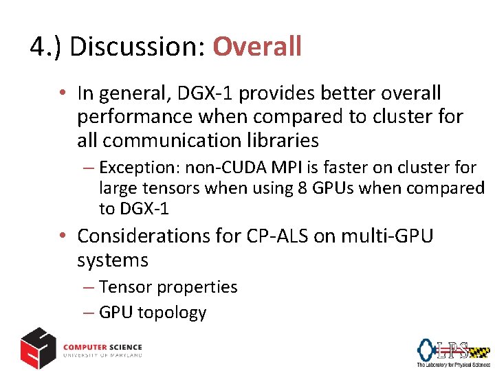4. ) Discussion: Overall • In general, DGX-1 provides better overall performance when compared
