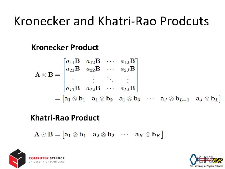Kronecker and Khatri-Rao Prodcuts Kronecker Product Khatri-Rao Product 