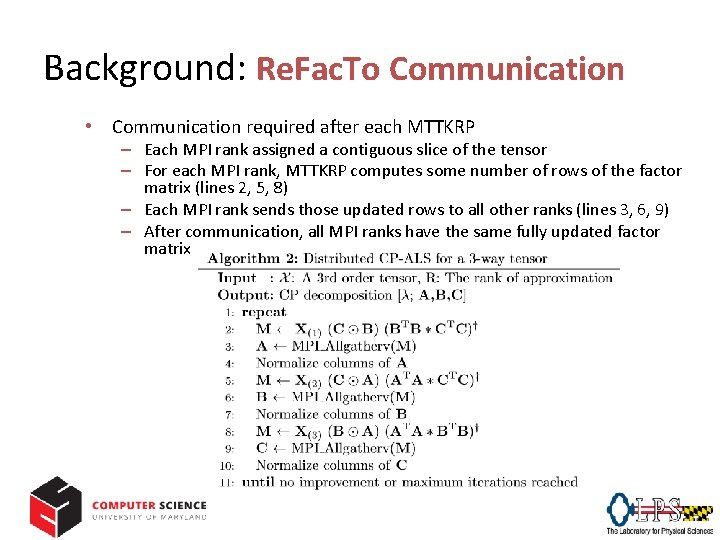 Background: Re. Fac. To Communication • Communication required after each MTTKRP – Each MPI