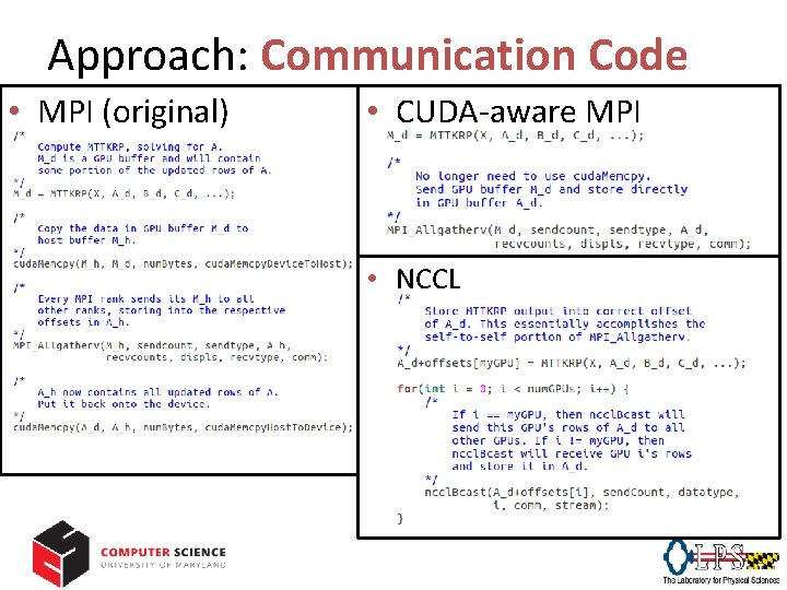 Approach: Communication Code • MPI (original) Re. Fac. To) • CUDA-aware MPI • NCCL