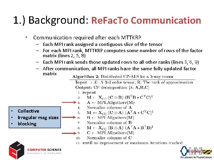 1. ) Background: Re. Fac. To Communication • Communication required after each MTTKRP –