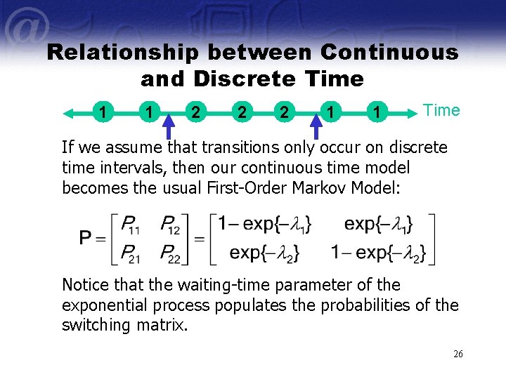 Relationship between Continuous and Discrete Time 1 1 2 2 2 1 1 Time