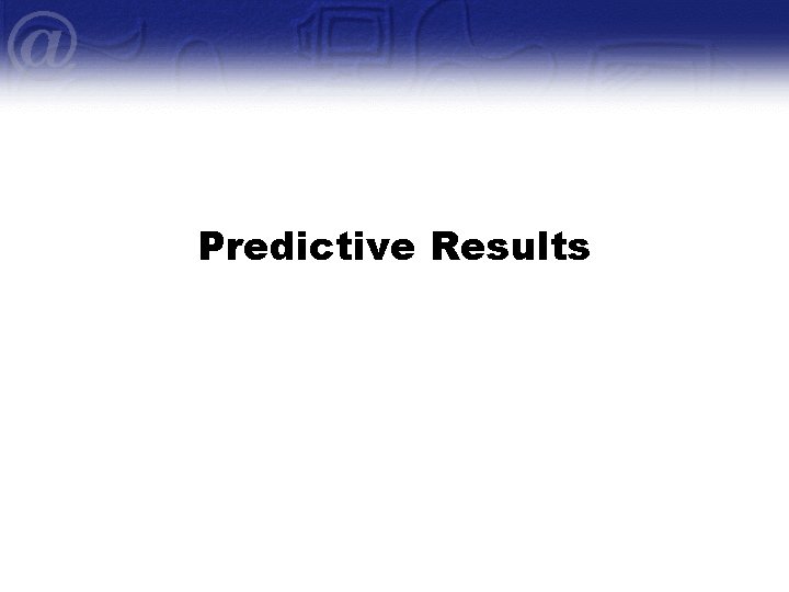 Predictive Results 