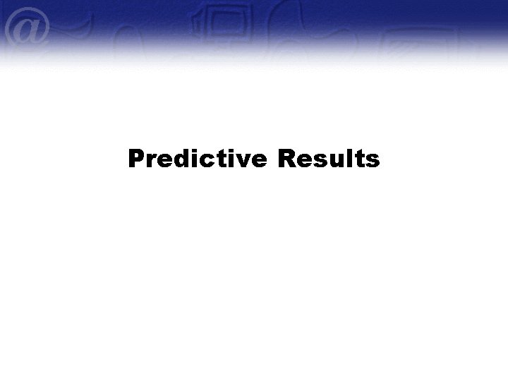 Predictive Results 
