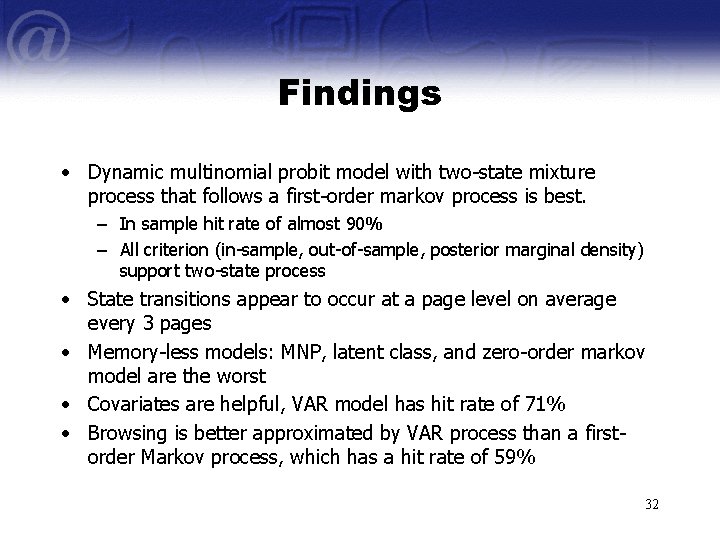 Findings • Dynamic multinomial probit model with two-state mixture process that follows a first-order