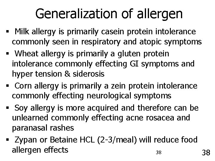 Generalization of allergen § Milk allergy is primarily casein protein intolerance commonly seen in