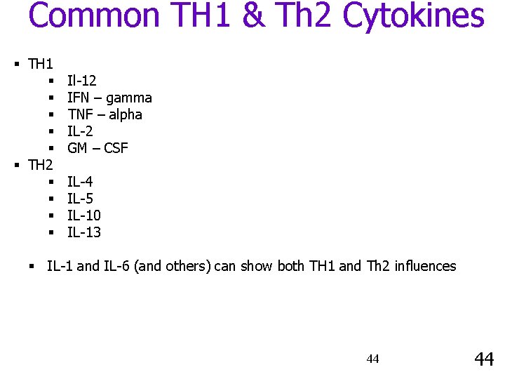 Common TH 1 & Th 2 Cytokines § TH 1 § § § TH