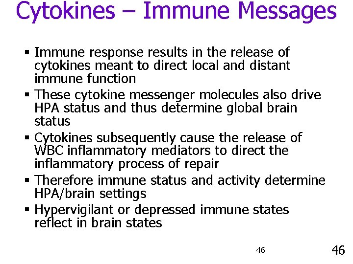 Cytokines – Immune Messages § Immune response results in the release of cytokines meant