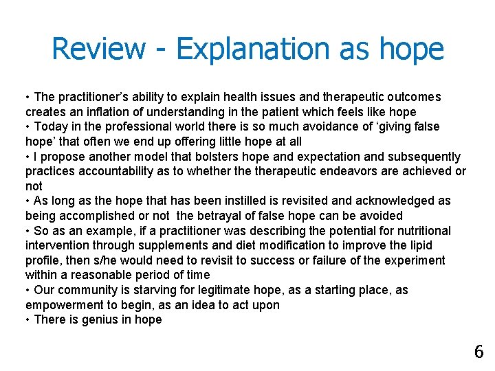 Review - Explanation as hope • The practitioner’s ability to explain health issues and