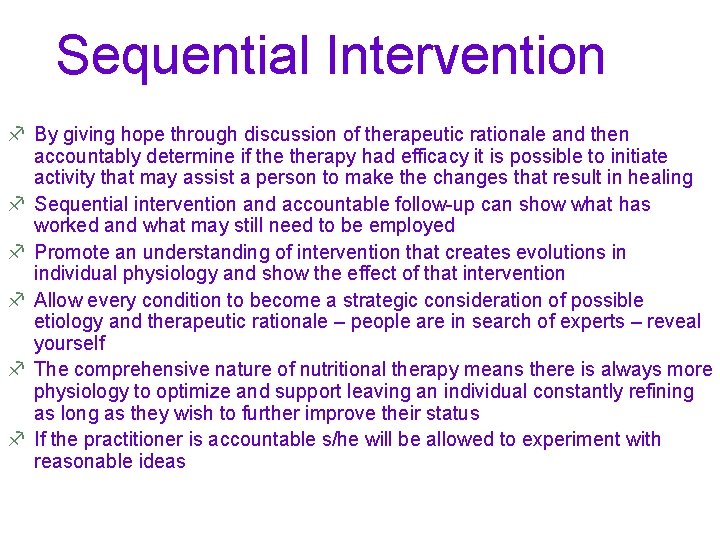 Sequential Intervention f By giving hope through discussion of therapeutic rationale and then accountably