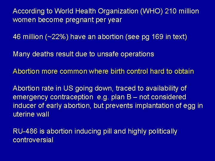 According to World Health Organization (WHO) 210 million women become pregnant per year 46