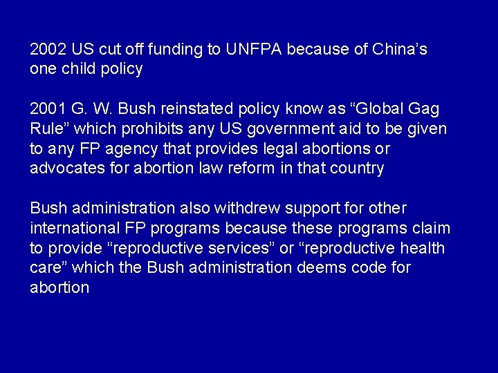 2002 US cut off funding to UNFPA because of China’s one child policy 2001