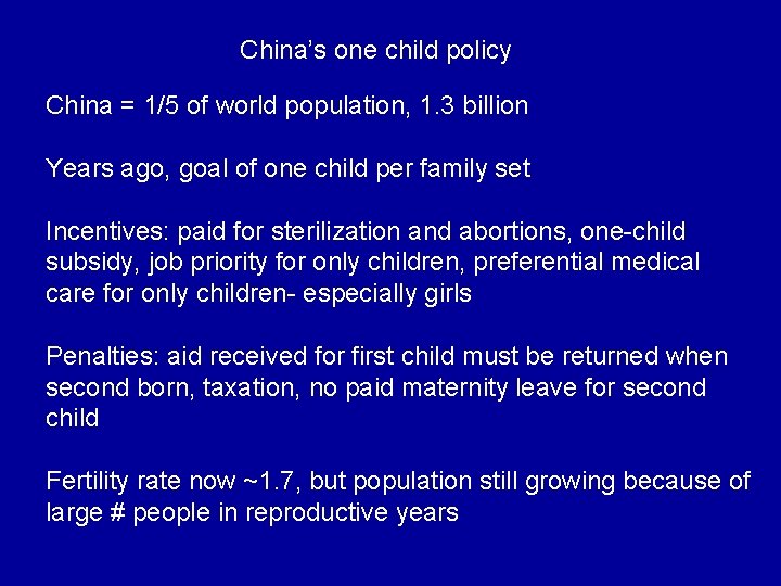 China’s one child policy China = 1/5 of world population, 1. 3 billion Years