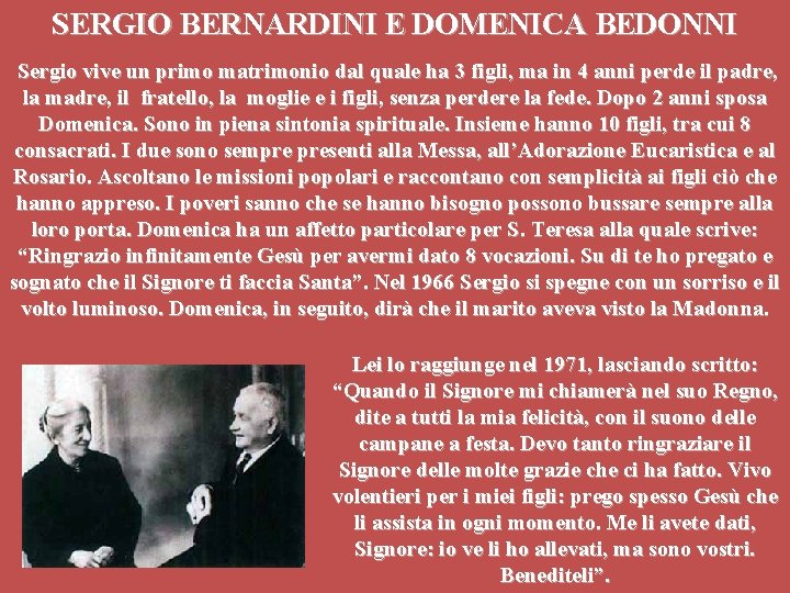 SERGIO BERNARDINI E DOMENICA BEDONNI Sergio vive un primo matrimonio dal quale ha 3