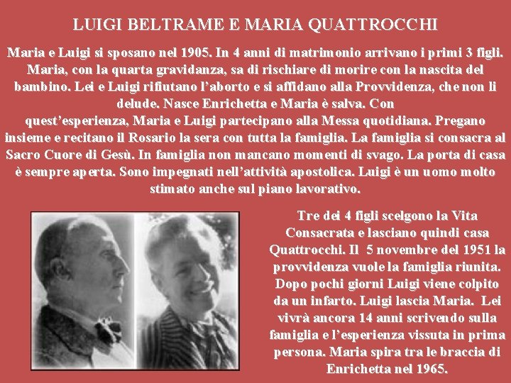 LUIGI BELTRAME E MARIA QUATTROCCHI Maria e Luigi si sposano nel 1905. In 4