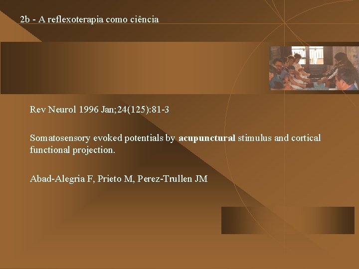 2 b - A reflexoterapia como ciência Rev Neurol 1996 Jan; 24(125): 81 -3