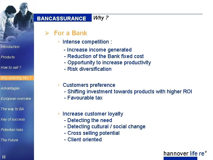 BANCASSURANCE Why ? Ø For a Bank Introduction Products How to sell ? •