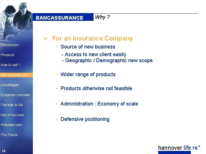 BANCASSURANCE Why ? Ø For an Insurance Company Introduction Products How to sell ?
