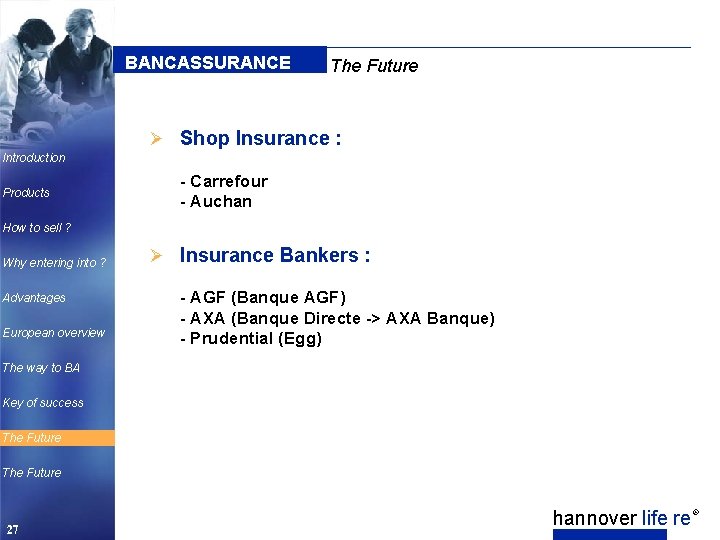 BANCASSURANCE The Future Ø Shop Insurance : Introduction Products - Carrefour - Auchan How