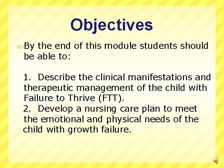 Objectives By the end of this module students should be able to: 1. Describe