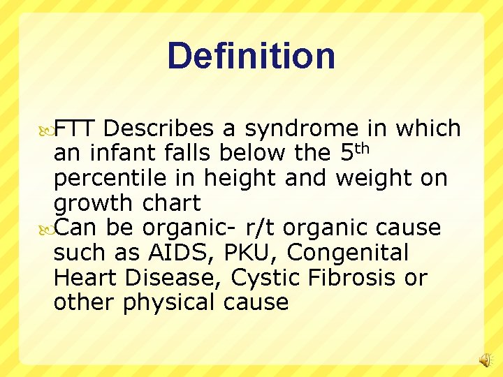 Definition FTT Describes a syndrome in which an infant falls below the 5 th