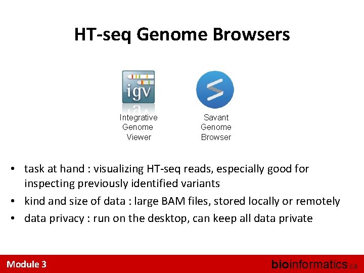 HT-seq Genome Browsers Integrative Genome Viewer Savant Genome Browser • task at hand :