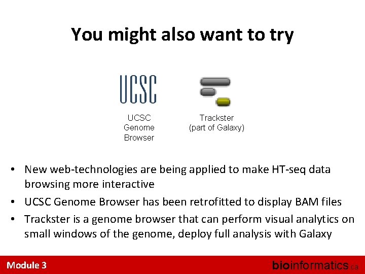 You might also want to try UCSC Genome Browser Trackster (part of Galaxy) •